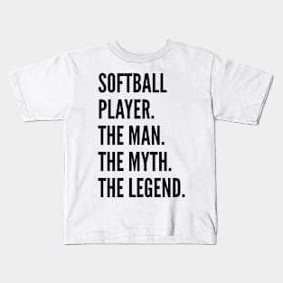 Softball Player The Man The Myth The Legend For Best Softball Player Kids T-Shirt